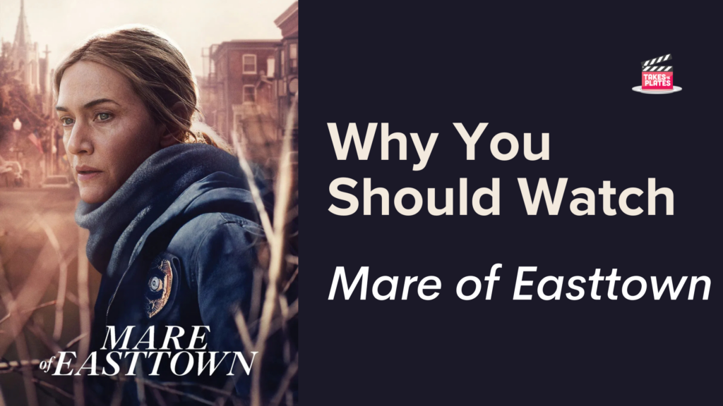 Mare of Easttown Why You Should Watch It